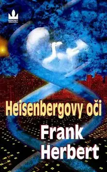 Heisenbergovy oči - Herbert Frank