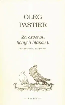 Za ozvenou tichých hlasov II. - Oleg Pastier