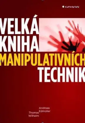 Velká kniha manipulativních technik - Thomas Wilhelm, Andreas Edmüller