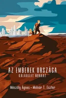 Az emberek országa - Kalaallit Nunaat - Ágnes Mészöly