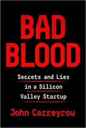 Bad Blood - John Carreyrou