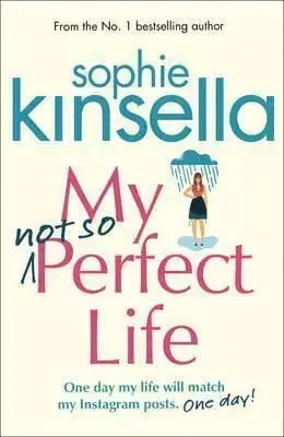 My Not So Perfect Life - A Novel - Sophie Kinsella