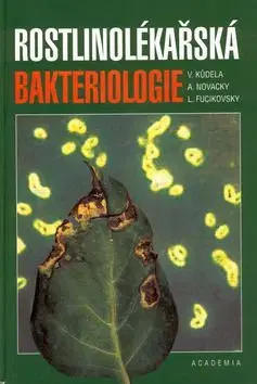 Rostlinolékařská bakteriologie - Václav Kůdela