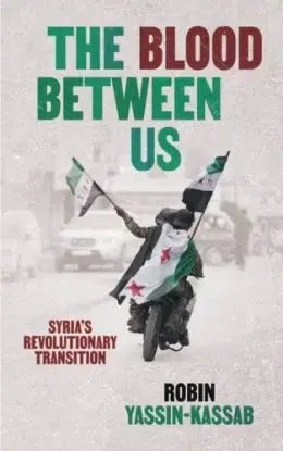 The Blood Between Us - Robin Yassin-Kassab