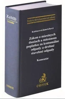 Zákon o miestnych daniach a miestnom poplatku za komunálne odpady a drobné stavebné odpady - Komentár - Soňa Kubincová, Tatiana Kubincová Jamrichová
