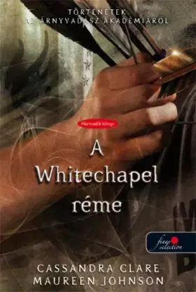 The Whitechapel Fiend – A Whitechapel réme - Cassandra Clare, Maureen Johnson