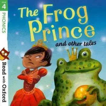 Read with Oxford: Stage 4: Phonics: The Frog Prince and Other Tales - Becca Heddle, Susan Price, Pippa Goodhart, Pat Thomson