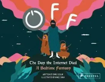 Off. The Day the Internet Died - Chris Colin