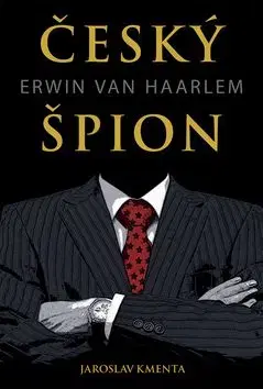Český špion Erwin van Haarlem - Jaroslav Kmenta