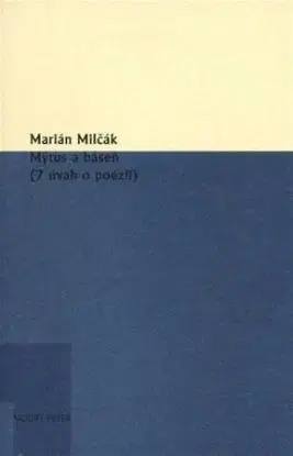 Mýtus a báseň - Marián Milčák