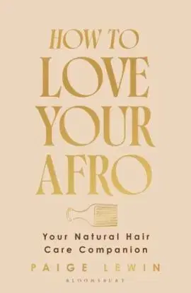 How to Love Your Afro - Paige Lewin