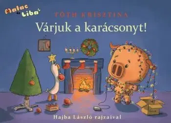 Malac és Liba 5: Várjuk a karácsonyt! - Krisztina Tóth