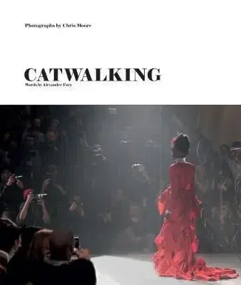 Catwalking - Alexander Fury