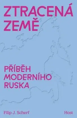 Ztracená země: Příběh moderního Ruska - Filip J. Scherf