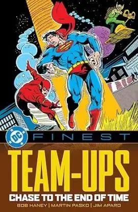 DC Finest: Team-Ups: Chase to the End of Time - Bob Haney, Martin Pasko, Jim Aparo