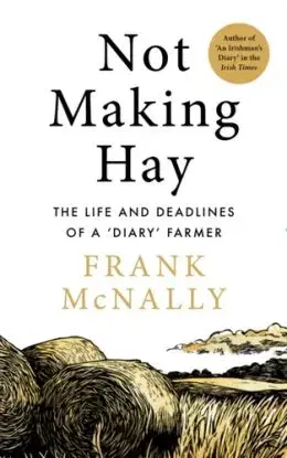 Not Making Hay - Frank McNally