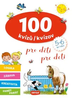 100 kvízů pro děti (5-6 let) / 100 kvízov pre deti (5-6 rokov) (CZ/SK vydanie)