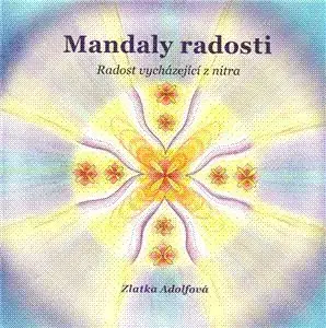 Mandaly radosti - Zlatka Adolfová
