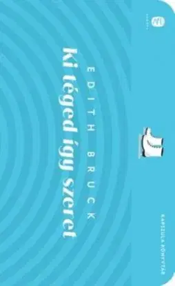 Ki téged így szeret - Edith Bruck