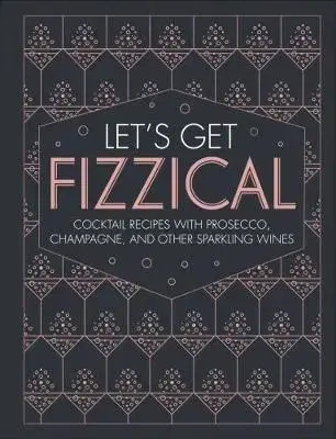 Let's Get Fizzical - Pippa Guy