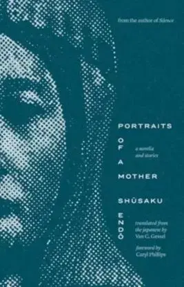 Portraits of a Mother - Shusaku Endo