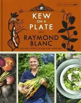 Kew on a Plate with Raymond Blanc - Raymond Blanc