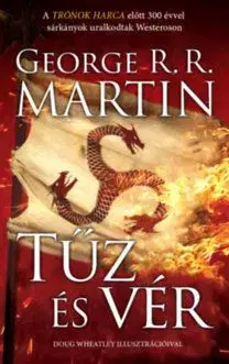 Tűz és vér - A tűz és jég dala - George R. R. Martin