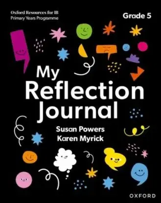 Oxford Resources for IB PYP: My Reflection Journal Grade 5 - Karen Myrick, Susan Powers