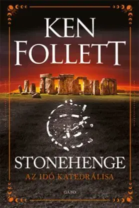 Stonehenge - Az idő katedrálisa - Ken Follett