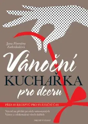 Vánoční kuchařka pro dceru - 2.vydání - Jana Florentýna Zatloukalová