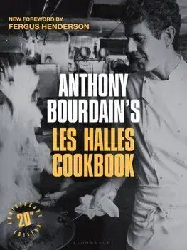 Anthony Bourdains Les Halles Cookbook - Anthony Bourdain