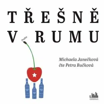 Třešně v rumu - audiokniha - Michaela Janečková