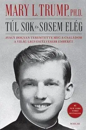 Túl sok és sosem elég - Mary L. Trump