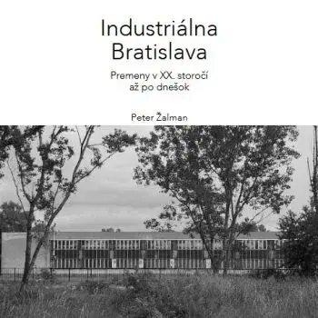 Industriálna Bratislava - Peter Žalman