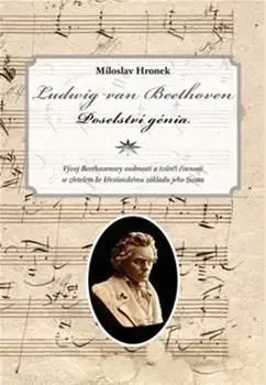 Ludwig van Beethoven - Poselství génia - Miloslav Hronek