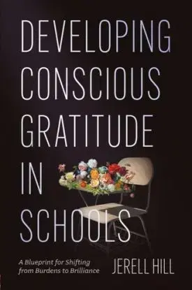 Developing Conscious Gratitude in Schools - Jerell Hill