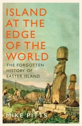 Island at the Edge of the World - Mike Pitts