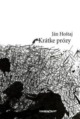 Krátke prózy - Ján Hoštaj