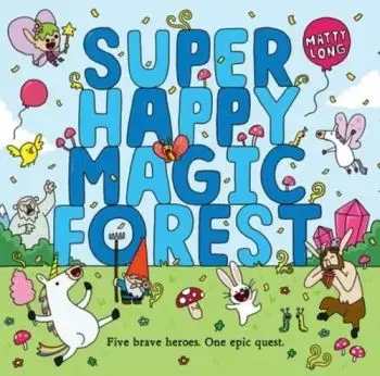 Super Happy Magic Forest - Matty Long