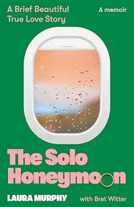The Solo Honeymoon - Laura Murphy, Bret Witter