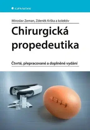 Chirurgická propedeutika, čtvrté, přepracované a doplněné vydání - Miroslav Zeman, Zdeněk Krška