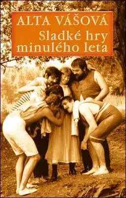Sladké hry minulého leta - Alta Vášová