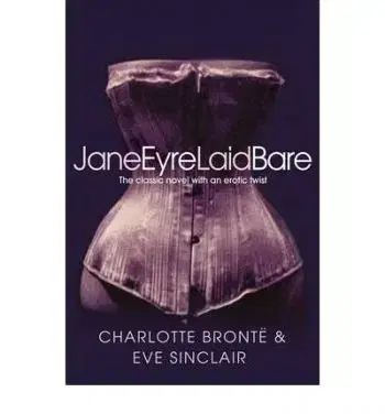 Jane Eyre Laid Bare - Charlotte Brontë, Eve Sinclair