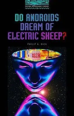 Do Android Dream of Electric Sheep? Oxford Bookworms Library 5