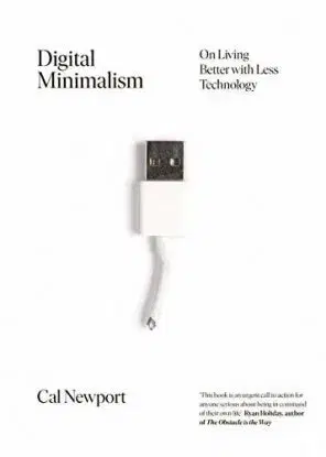 Digital Minimalism - Cal Newport