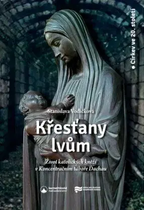 Křesťany lvům - Stanislava Vodičková
