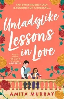 Unladylike Lessons in Love - Amita Murray