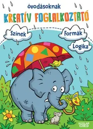 Kreatív foglalkoztató óvodásoknak - Színek - formák - logika - Anja Lohr, Christine Pätz, Britta Zimmermann