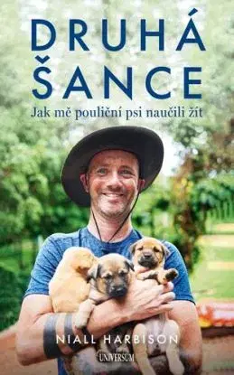 Druhá šance: Jak mě pouliční psi naučili žít - Niall Harbison