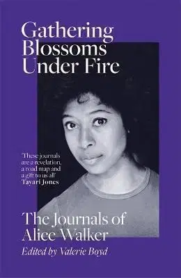 Gathering Blossoms Under Fire - Alice Walker